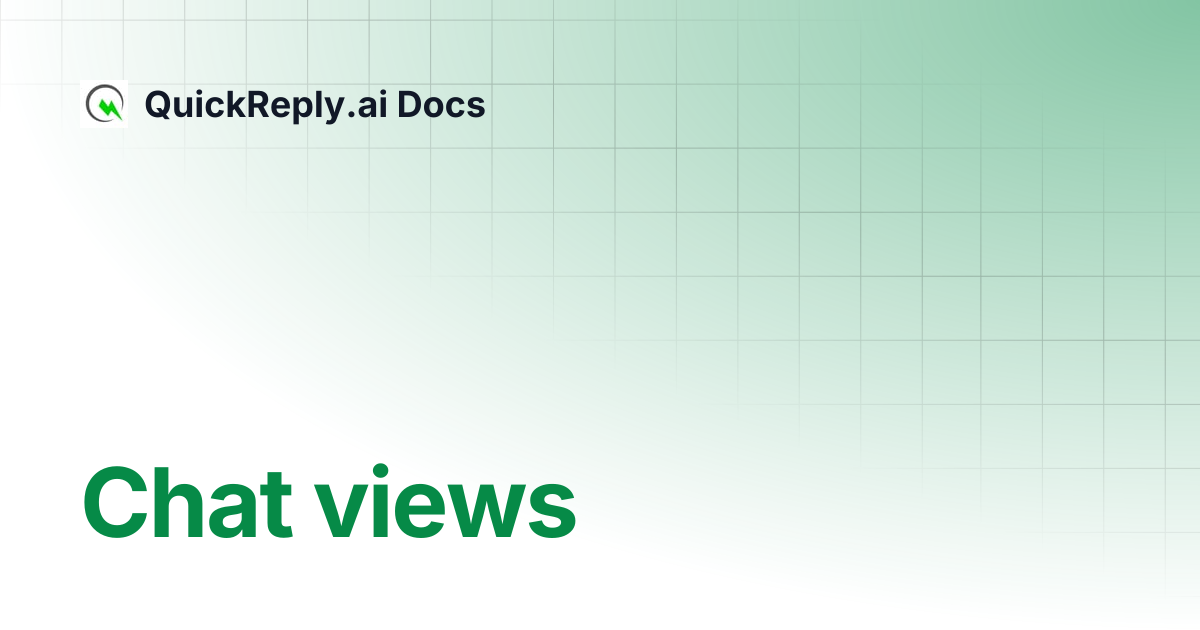 Chat views | QuickReply.ai Docs