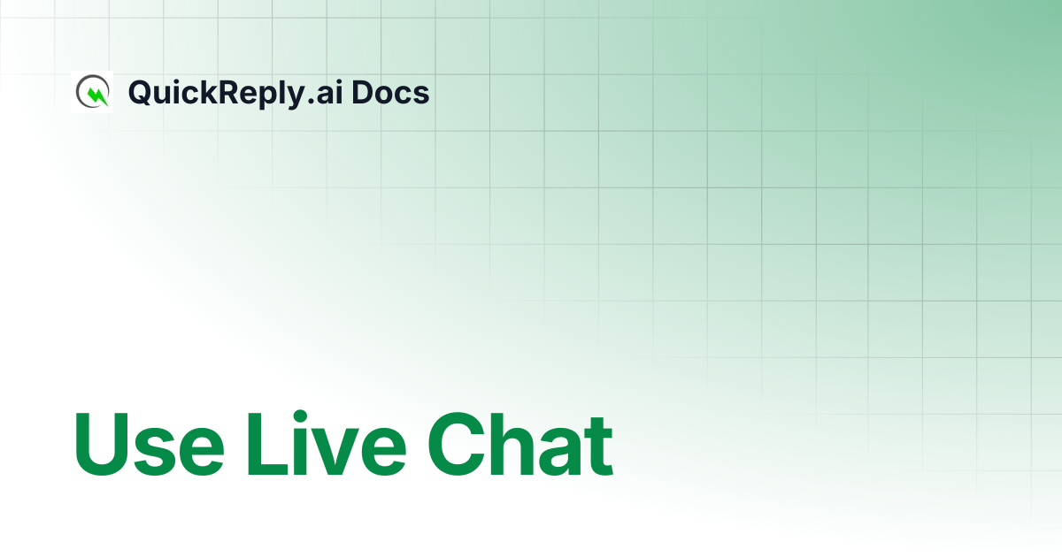 Use Live Chat | QuickReply.ai Docs