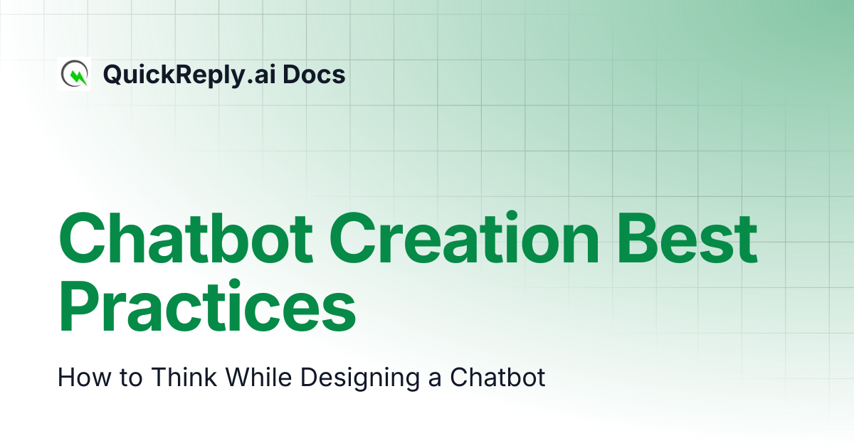 Chatbot Creation Best Practices | QuickReply.ai Docs
