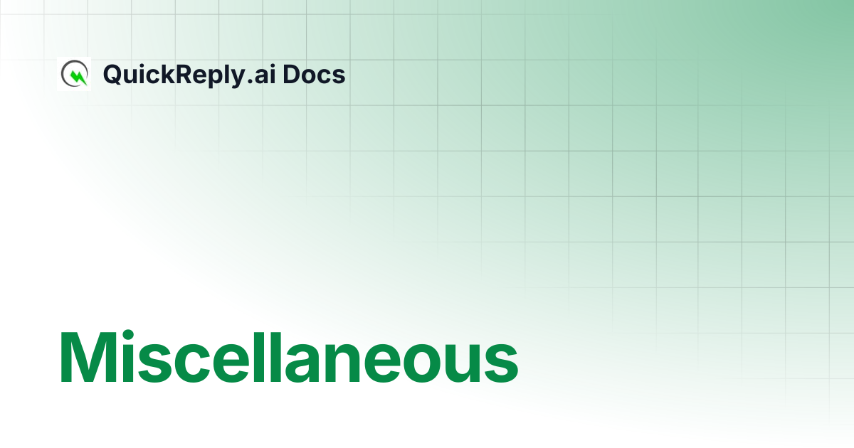 Miscellaneous | QuickReply.ai Docs
