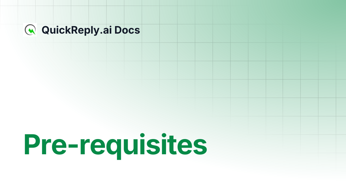 Pre-requisites | QuickReply.ai Docs