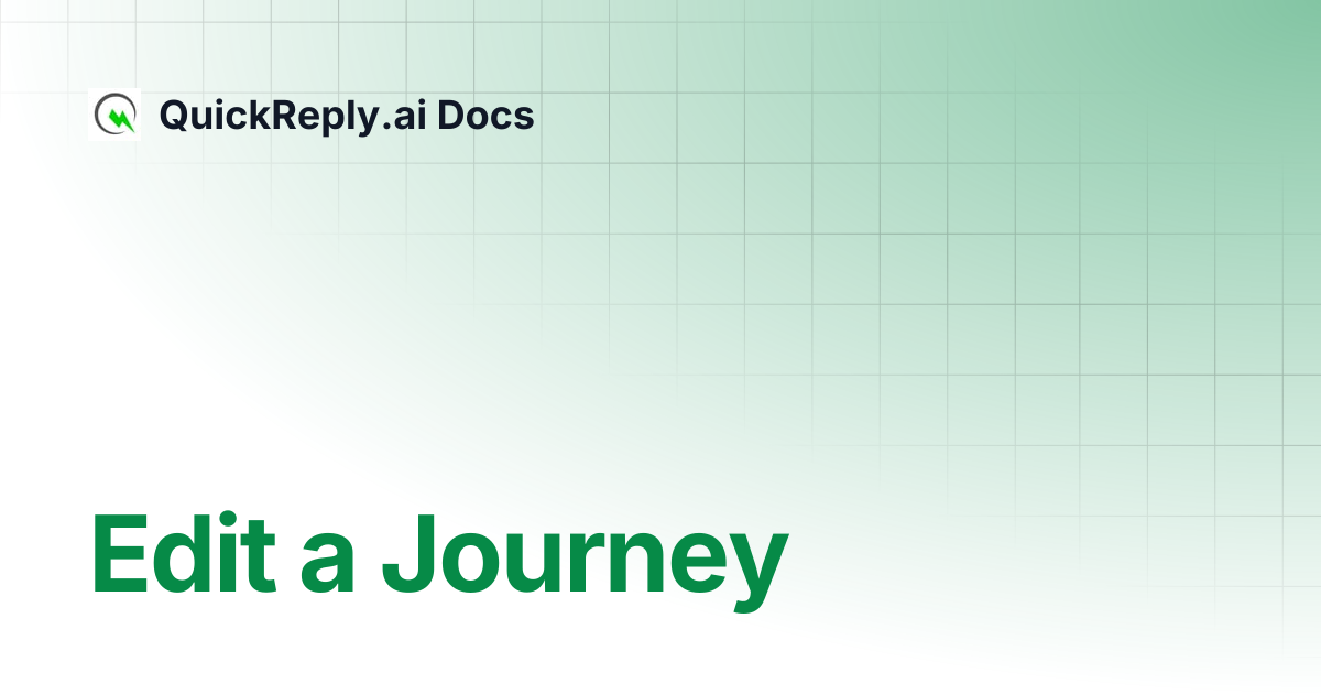 Edit a Journey | QuickReply.ai Docs
